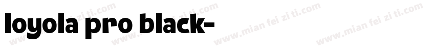 loyola pro black字体转换
